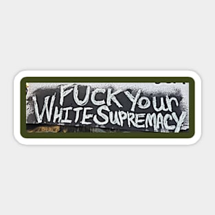 Fuck Your White Supremacy - BLM Memorial Fence - Double Sticker